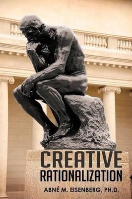 Creative Rationalization by Ph D. Abn Eisenberg (English) Paperback Book
