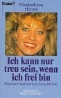 Ich kann nur treu sein, wenn ich frei bin (Knaur Buch Droemer Knaur