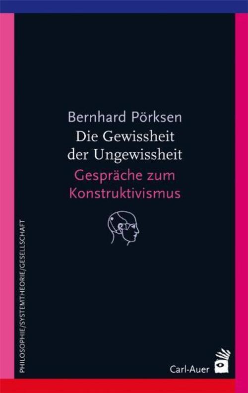 Thumbnail - Die Gewissheit Der Ungewissheit Gespräche Zum Konstruktivismus