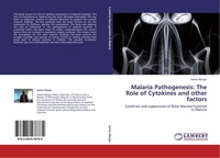 Malaria Pathogenesis: The Role Of Cytokines And Other Factors James Abugri