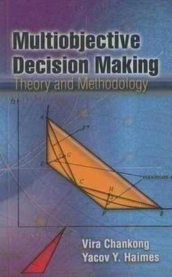 MULTIOBJECTIVE DECISION MAKING: THEORY AND METHODOLOGY By Vira Chankong & Yacov