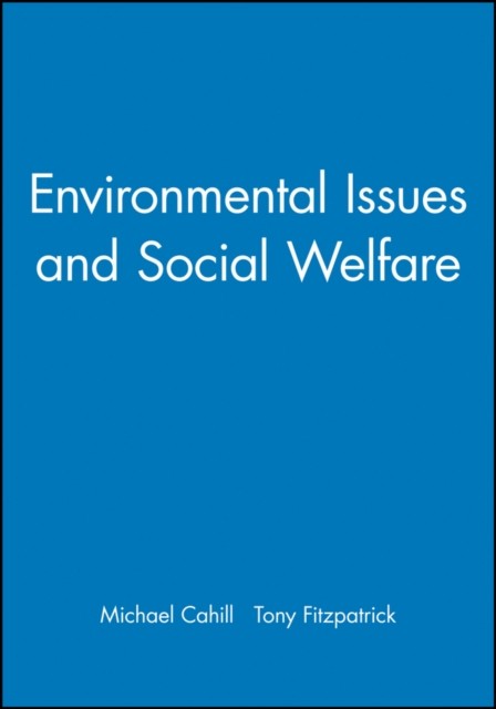 Environmental Issues and Social Welfare by M Cahill PAPERBACK 9780631235521