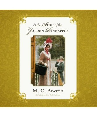 At the Sign of the Golden Pineapple, M. C. Beaton