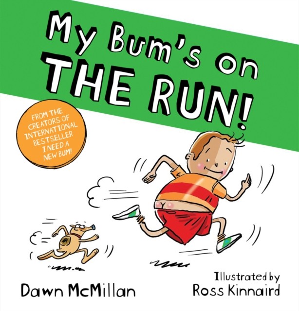 My Bum is on the Run by Dawn McMillan (Paperback Book)
