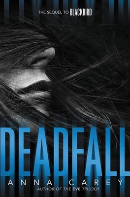 Deadfall (Blackbird, 2) by Anna Carey