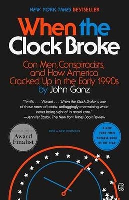 When the Clock Broke: Con Men, - Paperback, by Ganz John - Very Good