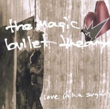 CD The Magic Bullet Theory Love ( a.k.a. Sugar ) (K44)