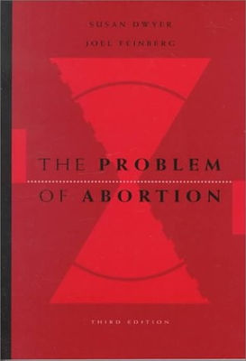 #ad PROBLEM OF ABORTION By Susan Dwyer amp; Joel Feinberg **BRAND NEW** $53.95