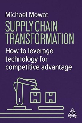 Supply Chain Transformation: How to Leverage Technology for Competitive Advanta