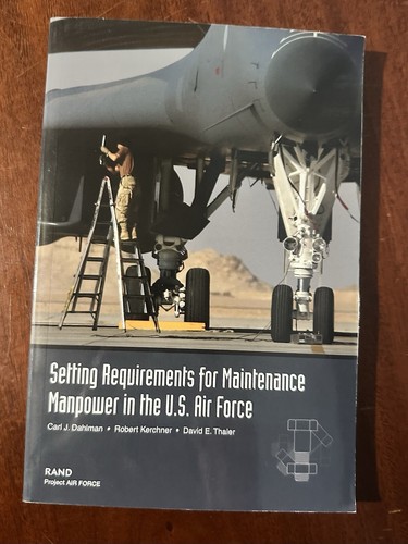 Setting Requirements for Maintenance Manpower US Air Force USAF Rand Dahlman - Imagen 8 de 12