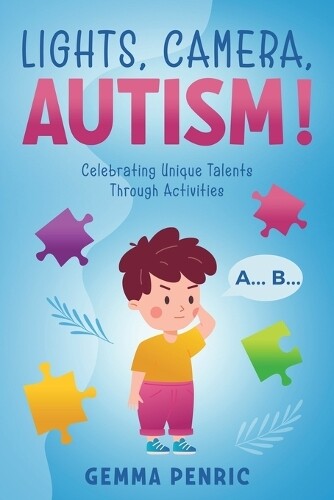 Gemma Penric Lights, Camera, Autism! (Tascabile)