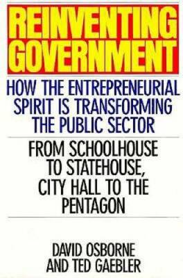 Reinventing Government: How The Entrepreneurial Spirit Is Transforming Th - GOOD