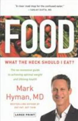 Food: What the Heck Should I Eat? by Hyman, Mark