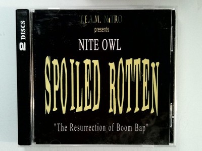 Nite Owl Spoiled Rotten CD 2 Disc Boom Bap Hip Hop T.E.A.M. Nitro