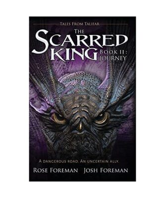 The Scarred King II: Journey, Rose Foreman, Josh Foreman