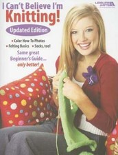 I Can't Believe I'm Knitting by Leisure Arts: Used