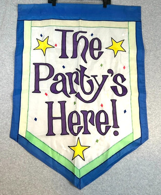 THE PARTY'S HERE 28x39 Embroidered Outdoor Banner Flag Party