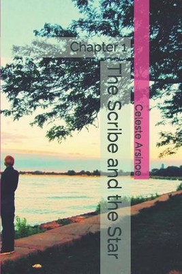 The Scribe and the Star: Chapter 1 by Celeste Arsinoe (English) Paperback Book