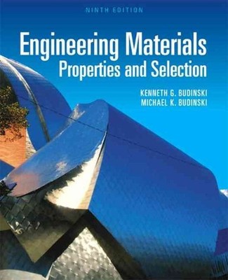 Engineering Materials: Properties and Selection 9th Edition by Kenneth Budinski