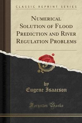Numerical Solution of Flood Prediction and River R