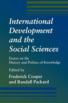 International Development and the Social Sciences by Frederick Cooper