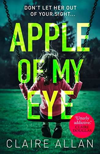 Apple of My Eye: The gripping psychological thriller from the US