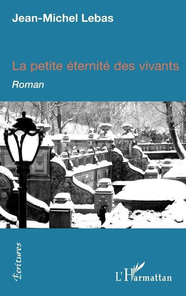 La Petite éTernité Des Vivants Jean-Michel Lebas Taschenbuch Écritures 150 S.-image
