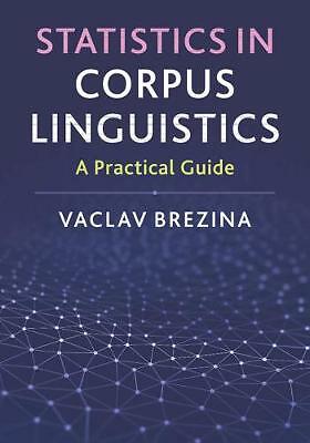 Statistics in Corpus Linguistics A Practical Guide Brezina Paperback