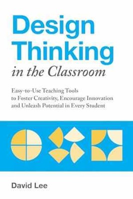 Design Thinking in the Classroom: - Paperback, by Lee David - Very Good