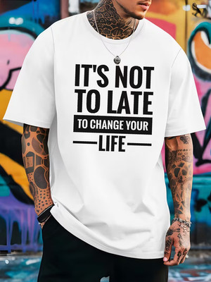 Men s Motivational T-Shirt  It s Not Too Late to Change Your Life  Summer Tee