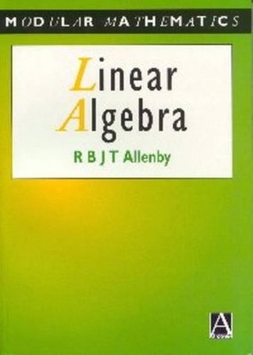 Linear Algebra (Modular Mathematics Se..., Allenby, Reg