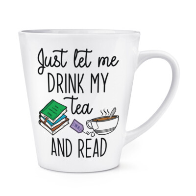 Just Let Me Drink My Tea And Read 12oz Latte Becher Tasse Lustig Bücherwurm Introvertiert