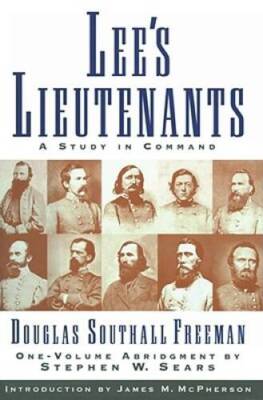 Lees Lieutenants (3 Volumes In One Abridged) : A Study in Command - GOOD