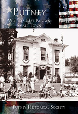 Putney: World's Best Known Small Town (Making of Americ - Paperback NEW Fern Tav