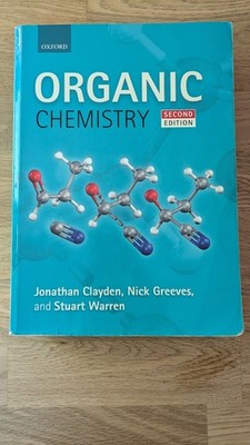 Organic Chemistry by Jonathan Clayden, Nick Greeves and Stuart Warren (2012, ...