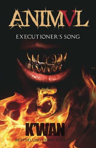Animal V: Executioner's Song: Executioner's Song: Executioner's