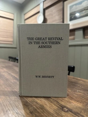 The Great Revival in the Southern Armies by W. W. Bennett