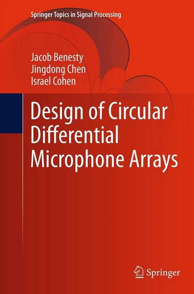 Jacob Benesty (U. A.) | Design Of Circular Differential Microphone Arrays | Buch-image