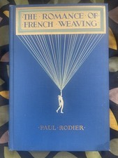 The Romance Of French Weaving; 1931, HC, Paul...
