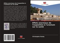 Effets Anormaux De L'exposition à L'uranium Sur La Santé Christopher Busby Buch