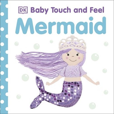 Baby Touch and Feel Mermaid - board book DK