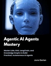 Juno Darian Agentic AI Agents Mastery (Paperback) (UK IMPORT)