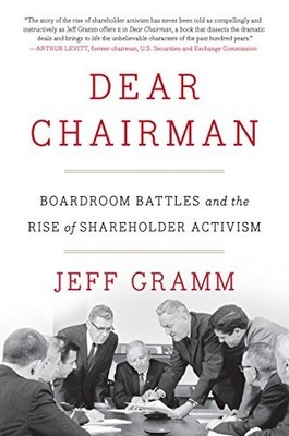 Dear Chairman: Boardroom Battles and th..., Gramm, Jeff