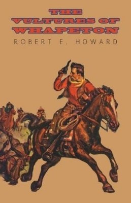 Robert E Howard The Vultures of Whapeton (Taschenbuch)