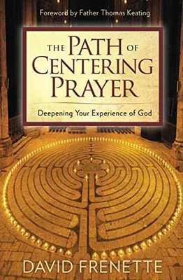 The Path of Centering Prayer: - Paperback, by Frenette David - Very Good