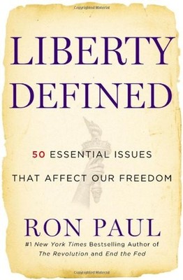 Liberty Defined : 50 Essential Issues That Affect Our Freedom Ron