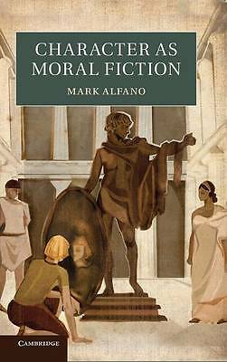 Character as Moral Fiction Alfano Hardback Cambridge University Press
