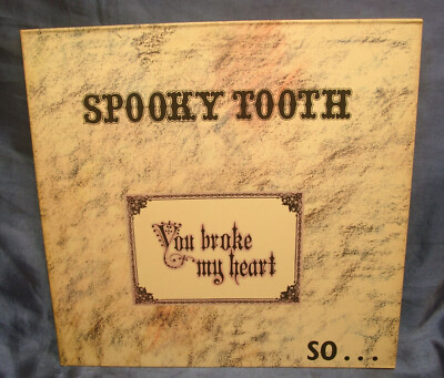 Spooky Tooth - You Broke My Heart-So...I Busted Your Jaw LP Vinyl Schallplatte