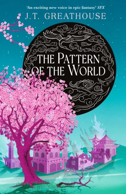 The Pattern of the World Book Three by J.T. Greathouse (Paperback Book)