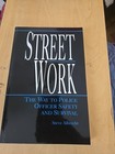 Street Work: The Way to Police Officer Safety and Survival - Albrecht, Steve.